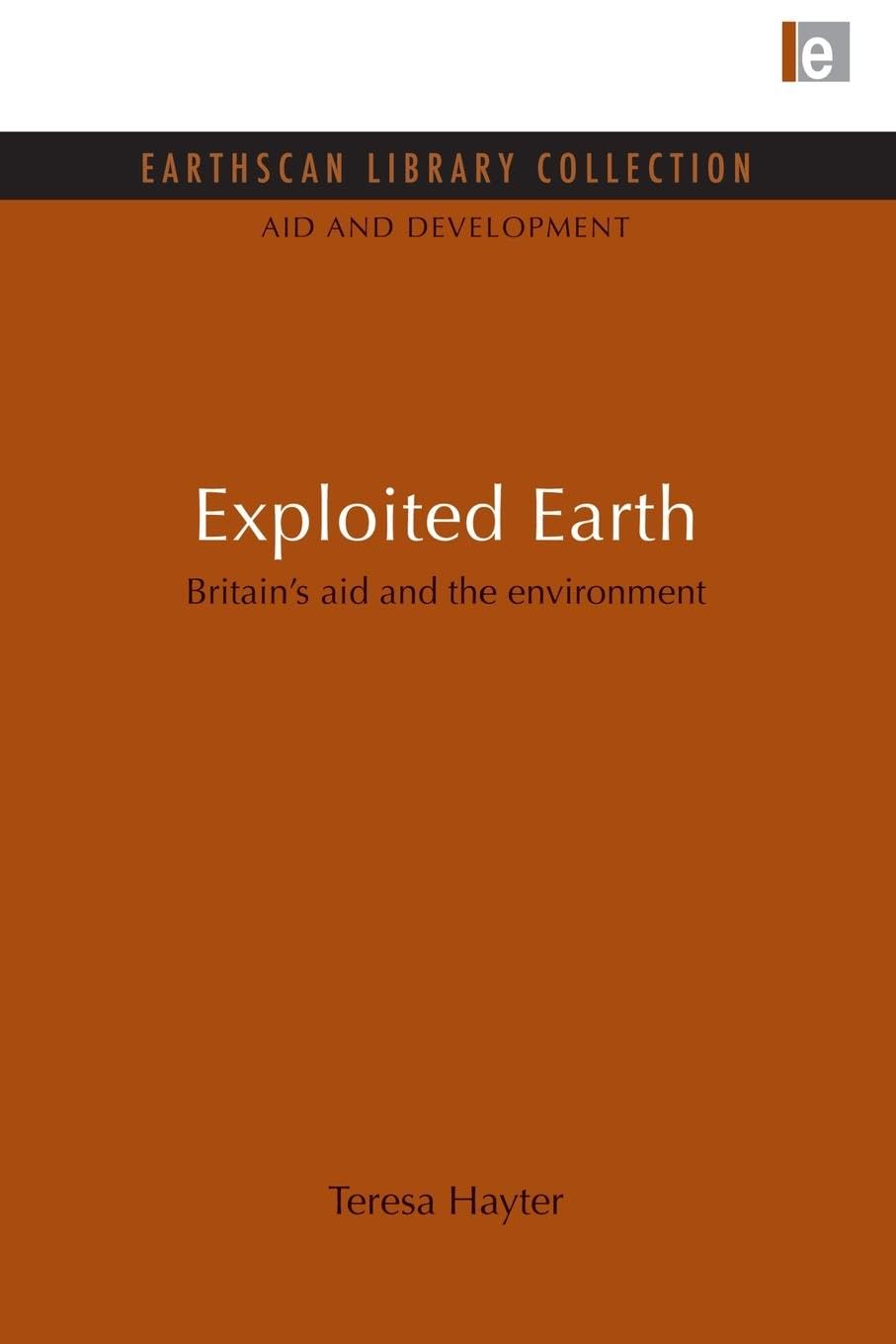 Exploited Earth: Britain's aid and the environment (Aid and Development Set)