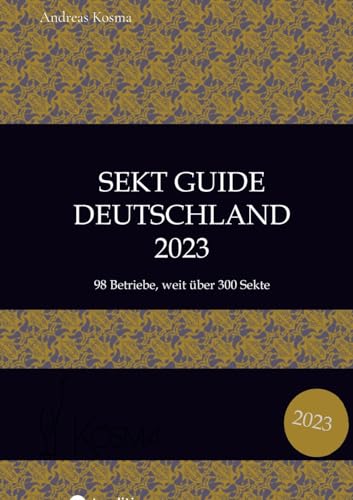 Sekt Guide Deutschland Das Standardwerk zum Deutschen Sekt: 2023