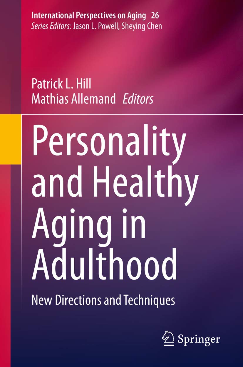 Personality and Healthy Aging in Adulthood: New Directions and Techniques (International Perspectives on Aging, 26, Band 26)