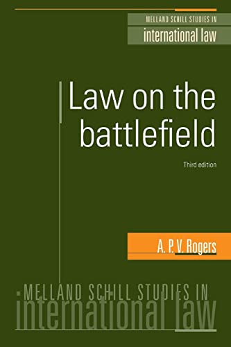 Law on the battlefield: Third edition (Melland Schill Studies in International Law)