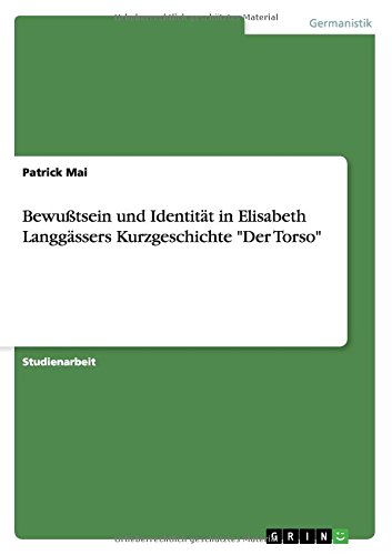Bewußtsein und Identität in Elisabeth Langgässers Kurzgeschichte Der Torso
