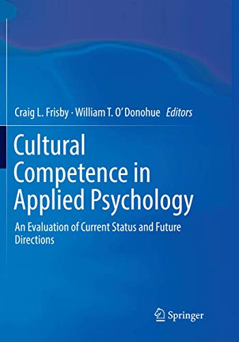 Cultural Competence in Applied Psychology: An Evaluation of Current Status and Future Directions