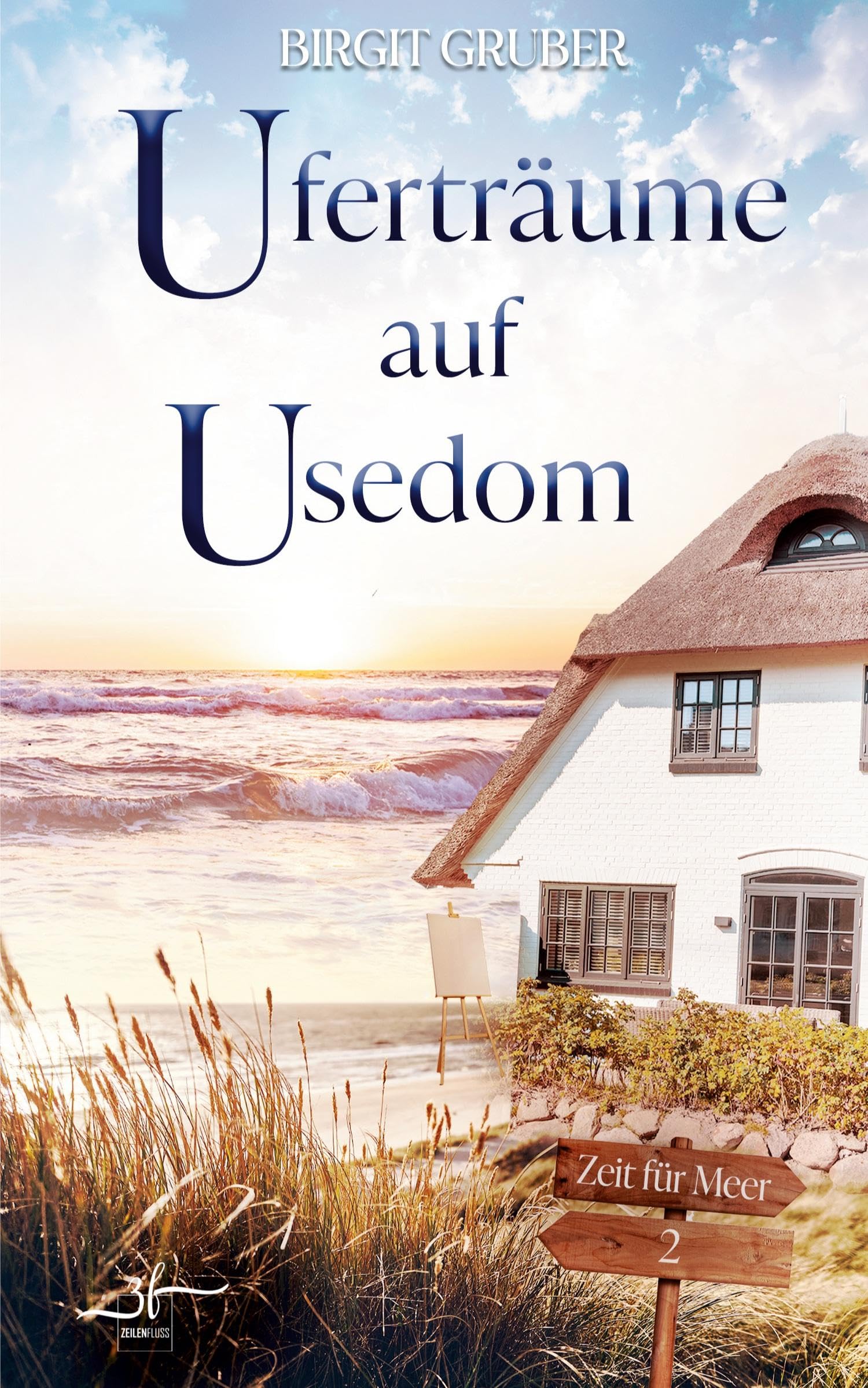 Uferträume auf Usedom: Ostsee-Liebesroman - Eine Second Chance Inselromanze über gemeinsame Neuanfänge: Eine Second Chance Inselromanze über gemeinsame Neuanfänge (Zeit für Meer, Band 2)