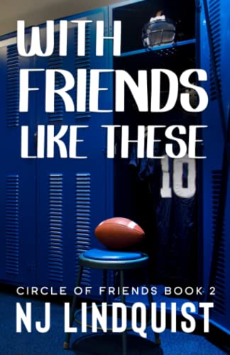 With Friends Like These (Circle of Friends, Band 2)