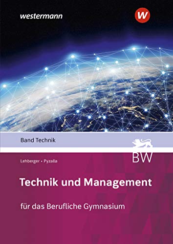 Technik und Management: Band Technik: Schülerband: Berufliches Gymnasium - technische Richtung / Band Technik: Schülerband (Technik und Management: Berufliches Gymnasium - technische Richtung)
