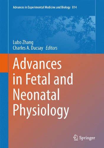 Advances in Fetal and Neonatal Physiology: Proceedings of the Center for Perinatal Biology 40th Anniversary Symposium (Advances in Experimental Medicine and Biology)