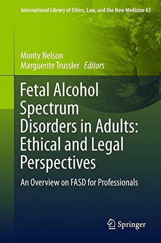 Fetal Alcohol Spectrum Disorders in Adults: Ethical and Legal Perspectives: An overview on FASD for professionals (International Library of Ethics, Law, and the New Medicine)