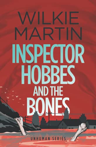 Inspector Hobbes and the Bones: Cozy Mystery Comedy Crime Fantasy: Cozy Mystery Comedy Crime Fantasy (unhuman 4)