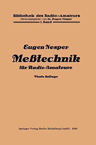 Meßtechnik für Radio-Amateure (Bibliothek des Radio Amateurs (geschlossen), 1, Band 1)