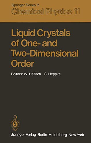 Liquid Crystals of One- and Two-Dimensional Order: Proceedings of the Conference on Liquid Crystals of One- and Two-Dimensional Order and Their ... Series in Chemical Physics, 11, Band 11)