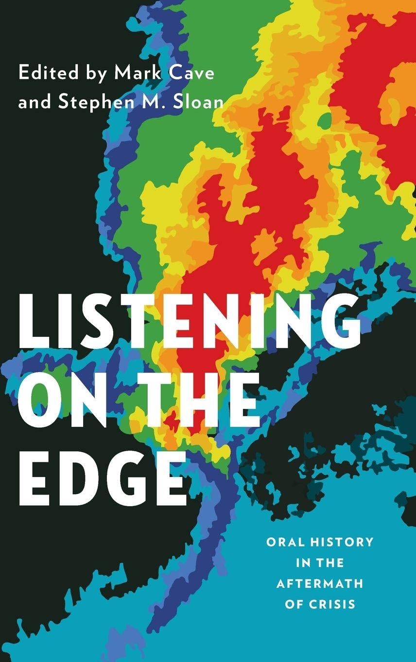Listening on the Edge: Oral History in the Aftermath of Crisis (Oxford Oral History)