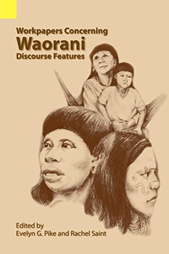 Workpapers Concerning Waorani Discourse Features (Language Data Amerindian Ser, : No. 10)