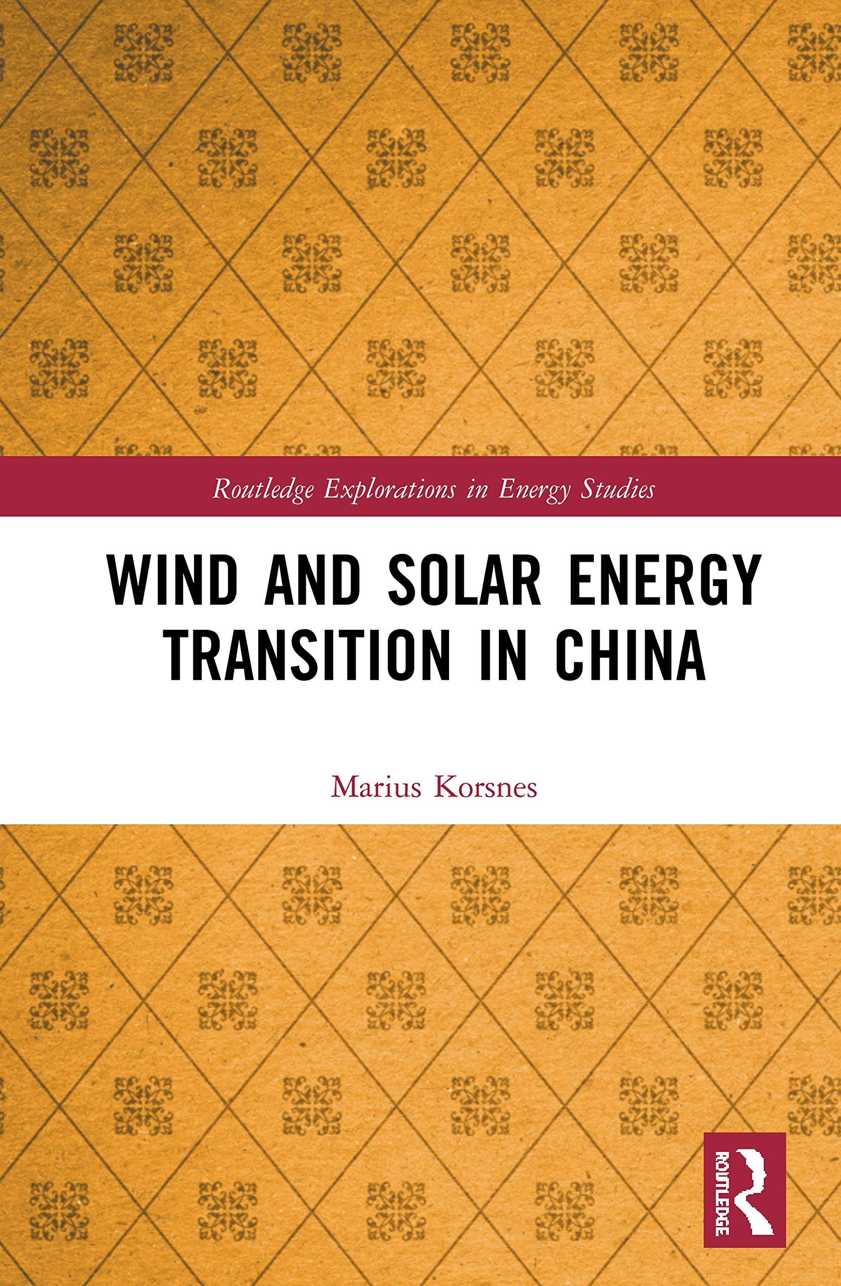 Wind and Solar Energy Transition in China (Routledge Explorations in Energy Studies)