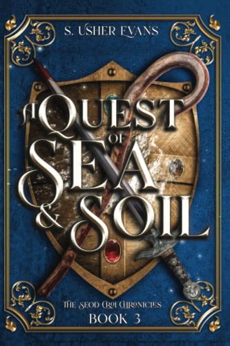 A Quest of Sea and Soil: A Young Adult Epic Fantasy Adventure: A Young Adult Epic Fantasy Novel (The Seod Croi Chronicles, Band 3)