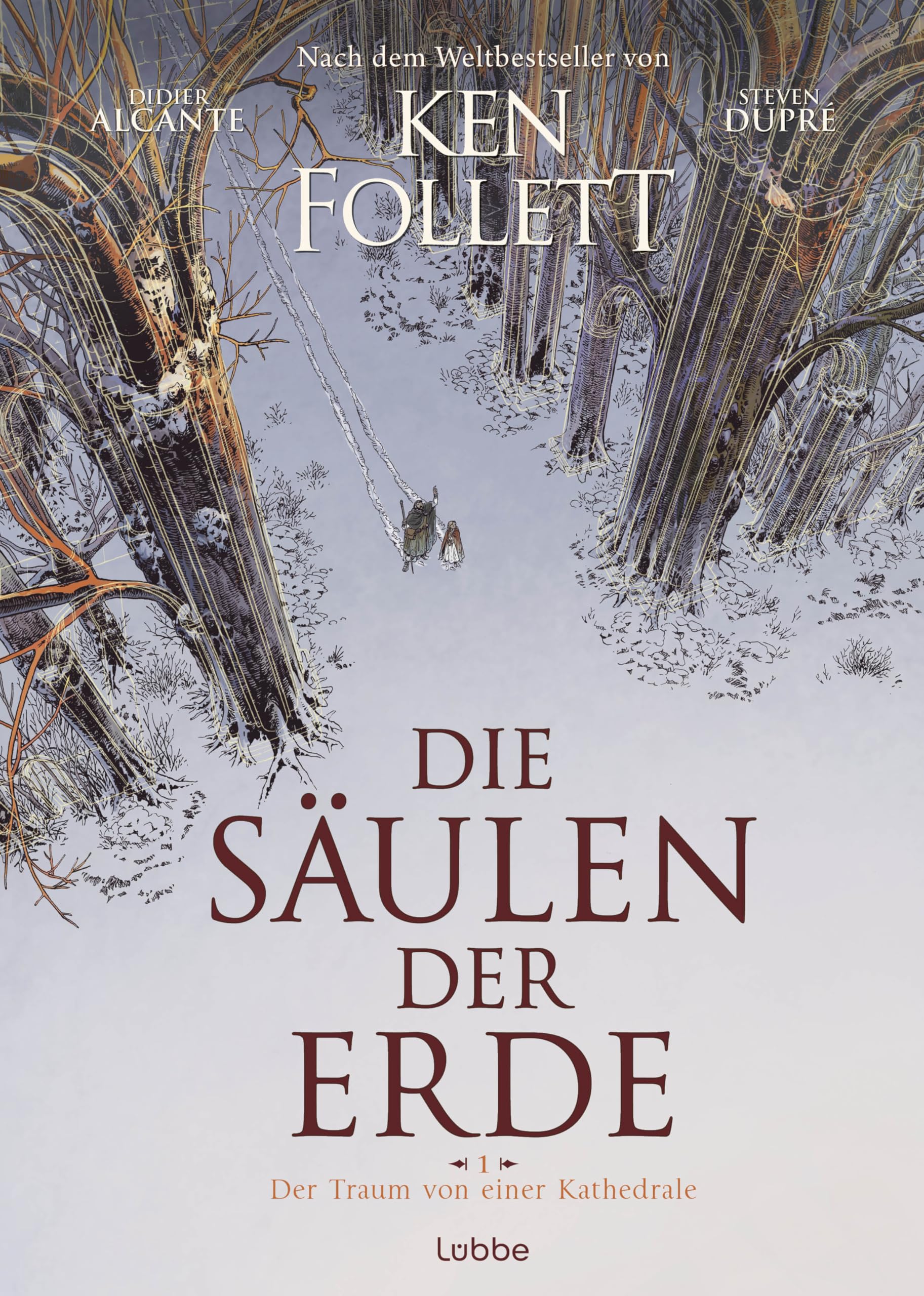 Die Säulen der Erde - Der Traum von einer Kathedrale: Graphic Novel nach Ken Folletts Weltbestseller (»Die Säulen der Erde« als Graphic Novel, Band 1)