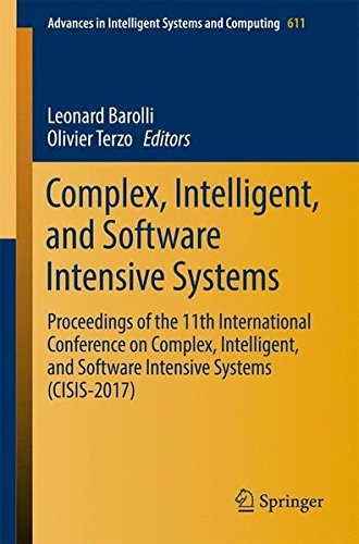 Complex, Intelligent, and Software Intensive Systems: Proceedings of the 11th International Conference on Complex, Intelligent, and Software Intensive ... in Intelligent Systems and Computing)