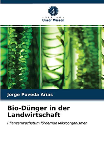 Bio-Dünger in der Landwirtschaft: Pflanzenwachstum fördernde Mikroorganismen