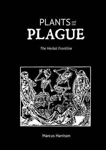 Plants and the Plague: The Herbal Frontline