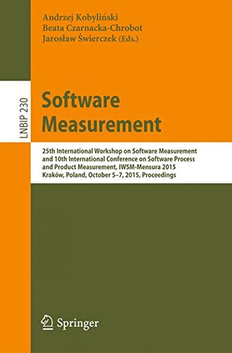 Software Measurement: 25th International Workshop on Software Measurement and 10th International Conference on Software Process and Product ... Notes in Business Information Processing)