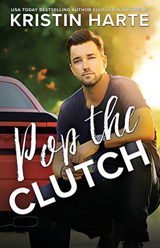 Pop The Clutch: A Blue Collar Second Gear Romance (The Second Gear, Band 1)