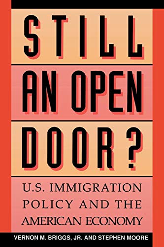 Still an Open Door?: U.S. Immigration Policy And The American Economy (American University Press Public Policy Series) (The American University Press Public Policy)