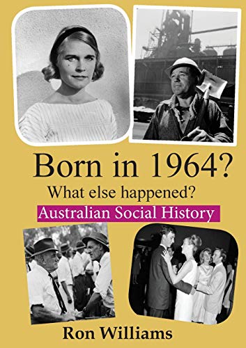 Born in 1964? What else happened?! (Born in 19xx? What Else Happened?, Band 24)