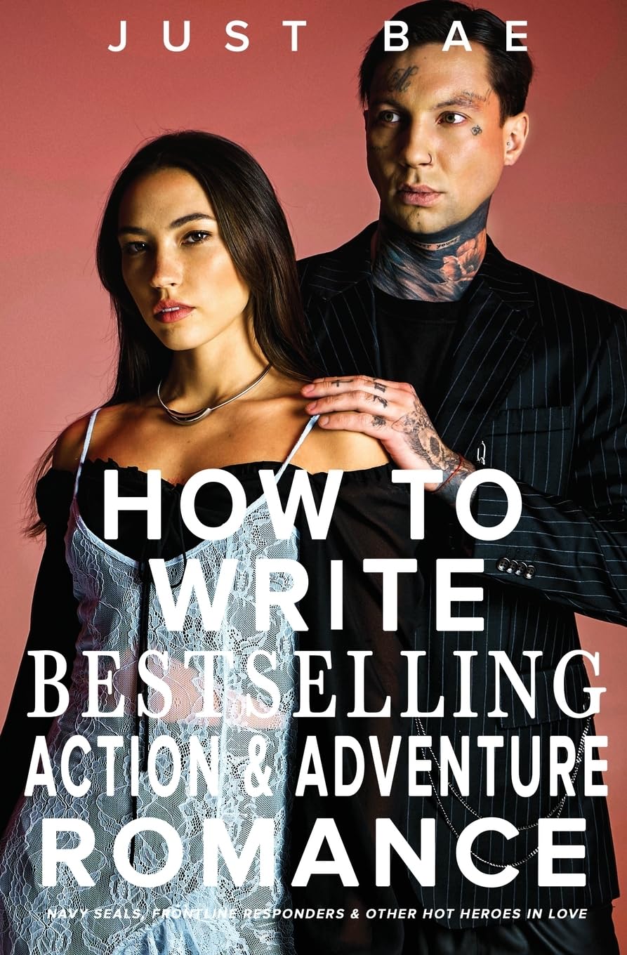 How to Write a Bestselling Action & Adventure Romance: Navy SEALs, Frontline Responders & Other Hot Heroes In Love (Master Writing Romance Books to Chart-Topping Novels, Band 12)