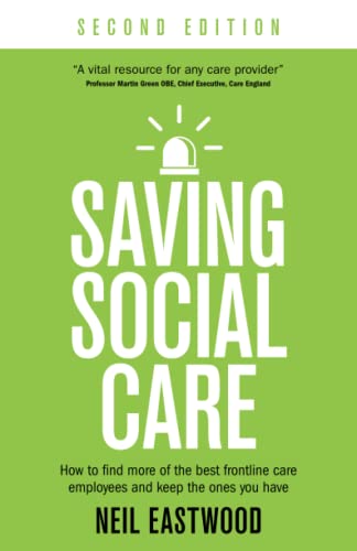 Saving Social Care: How to find more of the best frontline care employees and keep the ones you have