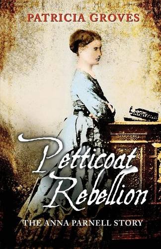 Petticoat Rebellion: The Anna Parnell Story