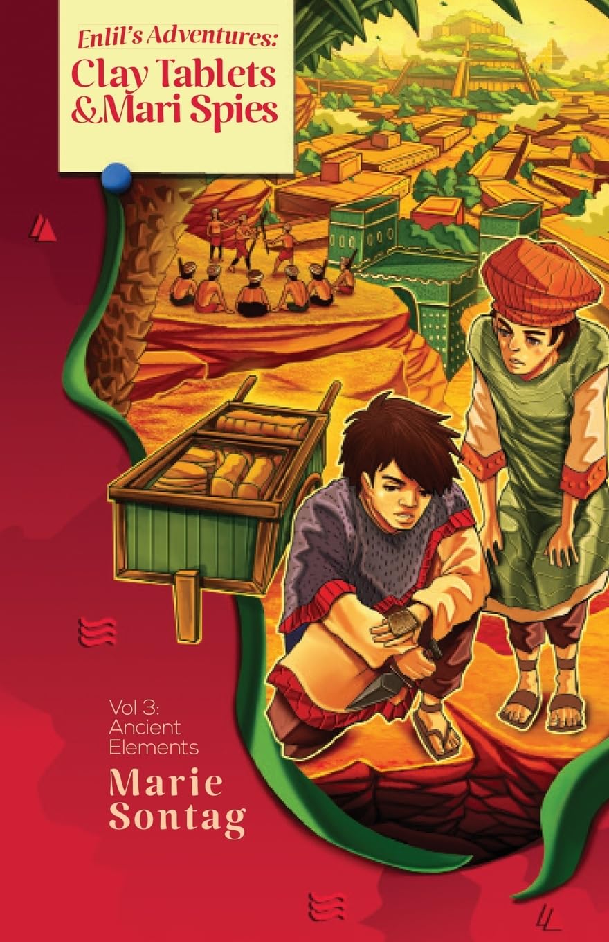 Enlil's Adventures: Clay Tablets & Mari Spies (The Ancient Elements Series, Band 3)