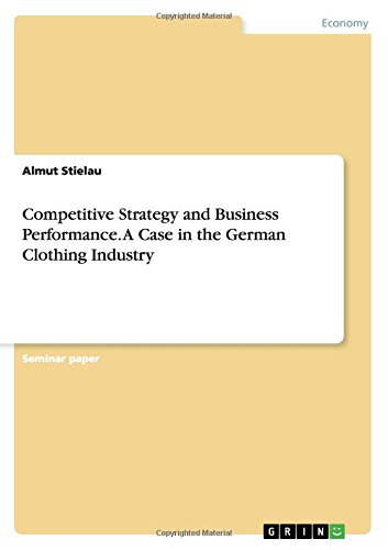 Competitive Strategy and Business Performance. A Case in the German Clothing Industry