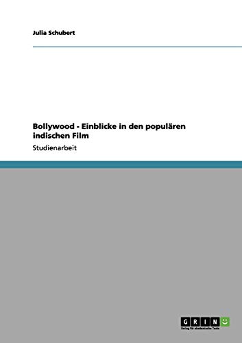 Bollywood - Einblicke in den populären indischen Film