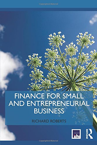 Finance for Small and Entrepreneurial Business (Routledge Masters in Entrepreneurship) (Routledge-ISBE Masters in Entrepreneurship)