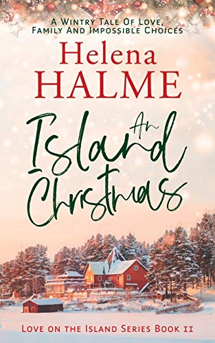 An Island Christmas: A Wintry Tale of Love, Family and Impossible Choices (Love on the Island, Band 2)