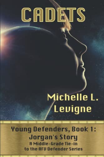 Cadets: Young Defenders, Book 1: Jorgan's Story (Young Defenders: A Middle-Grade Tie-in to the AFV Defender series, Band 1)