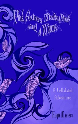 Pink Feathers, Murky Pools and a Witch: A Lellaland Adventure