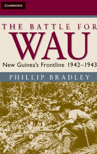 The Battle for Wau: New Guinea's Frontline 1942–1943 (Australian Army History Series)