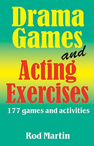 Drama Games and Acting Exercises: 177 Games and Activities