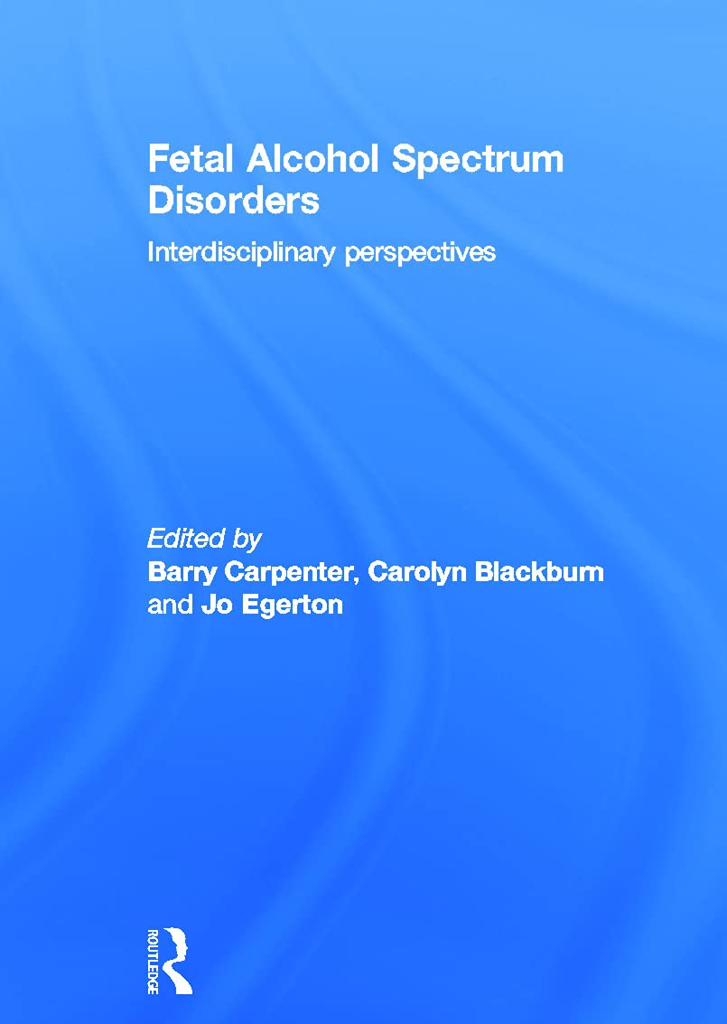 Fetal Alcohol Spectrum Disorders: Interdisciplinary perspectives