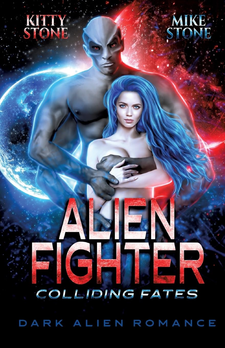 Alien Fighter - Colliding Fates: Dark Alien Romance (Crashed on Earth)