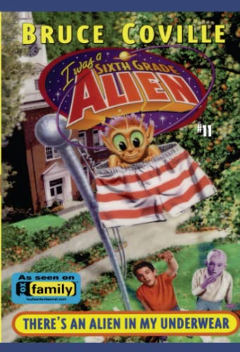 There's an Alien in My Underwear (I Was A Sixth Grade Alien, Band 11)