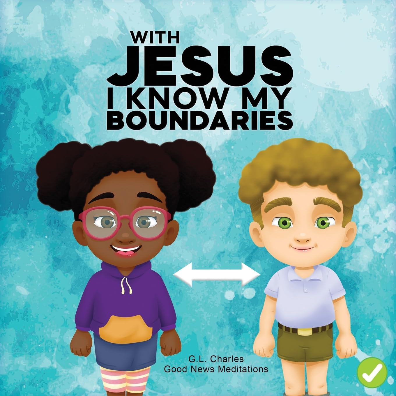 With Jesus I Know My Boundaries: A practical Bible story for kids to help them understand body boundaries, body safety, and consent, with Bible ... to grade 1-2 (With Jesus Series, Band 15)