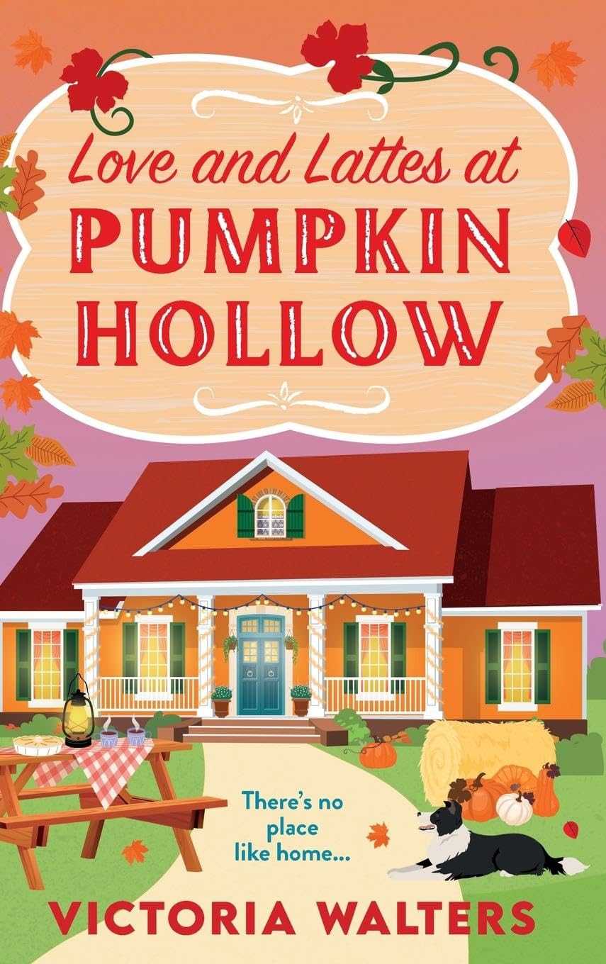 Love and Lattes at Pumpkin Hollow: A BRAND NEW autumn small town romance with a pinch of pumpkin spice from Victoria Walters for 2025. Perfect for fans of the Pumpkin Spice Cafe! (Birch Tree Farm, 1)