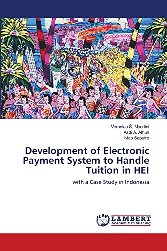 Development of Electronic Payment System to Handle Tuition in HEI: with a Case Study in Indonesia