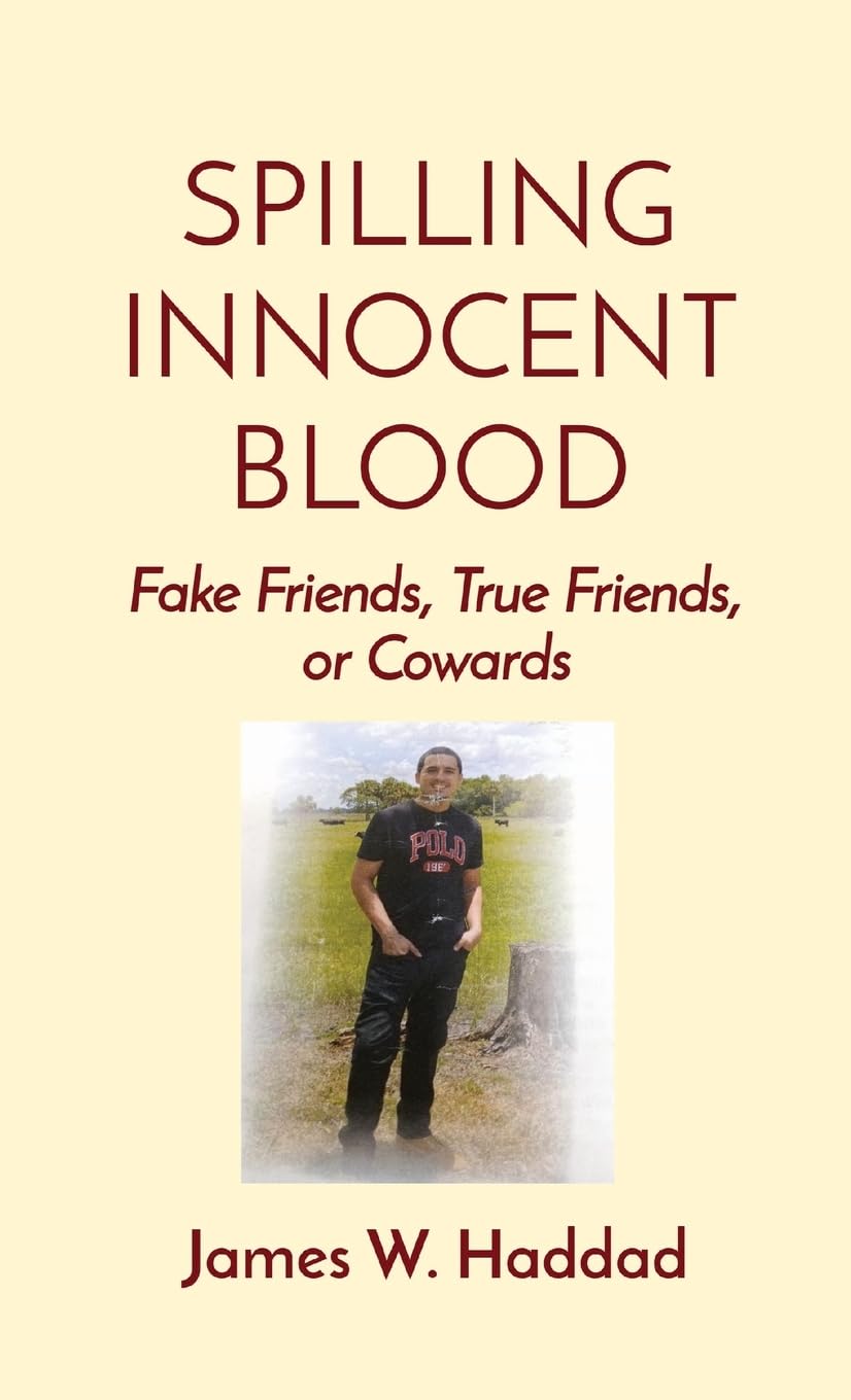 SPILLING INNOCENT BLOOD: Fake Friends, True Friends, or Cowards