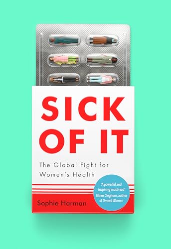 Sick of It: The Global Fight for Women's Health