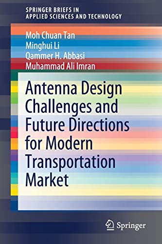 Antenna Design Challenges and Future Directions for Modern Transportation Market (SpringerBriefs in Applied Sciences and Technology)