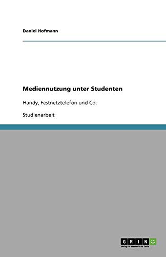 Mediennutzung unter Studenten: Handy, Festnetztelefon und Co.
