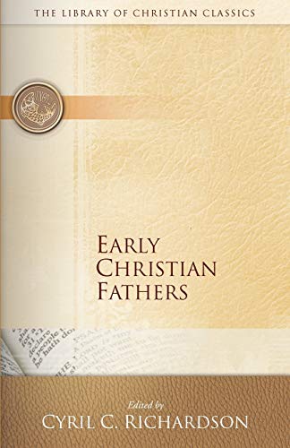 Early Christian Fathers (The Library of Christian Classics)