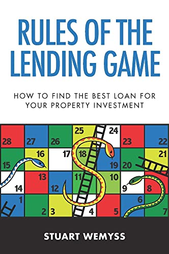 Rules of the Lending Game: How to master the game of lending to invest in property